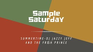Sample Saturday &quot; Summertime&quot; by DJ Jazzy Jeff and the Fresh Prince