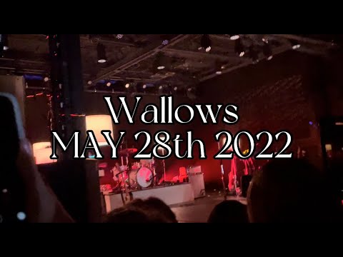 Wallows Vlog 5/28/2022