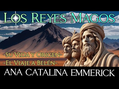 🔸Ana Catalina Emmerick. Visión de Los Reyes Magos