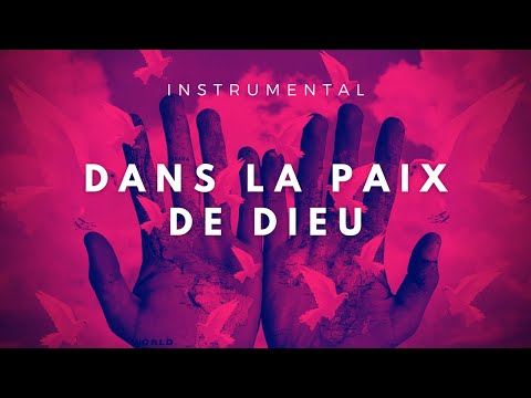 DANS LA PAIX DE DIEU - Instrumental chrétien - Prière | Adoration | Méditation | Contemplation