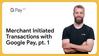How to implement Google Pay merchant-initiated transactions