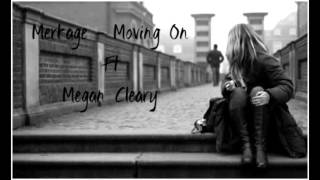 Merkage - Moving On Ft Megan Cleary [Audio]