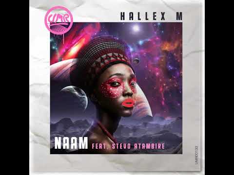 Hallex M, Stevo Atambire _ Naam (Original Mix)