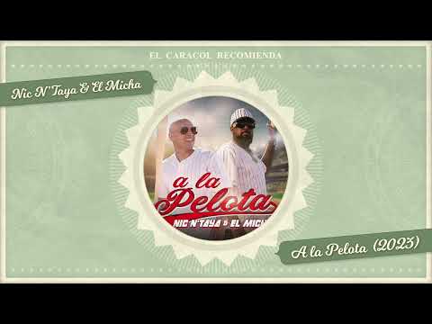 A la Pelota - Nic N'Taya & El Micha (2023)