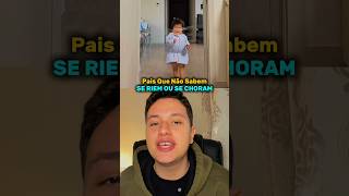 Pais Que Não Sabem Se Riem Ou Se Choram