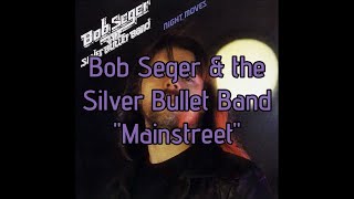 Bob Seger &amp; the Silver Bullet Band - "Mainstreet" HQ/With Onscreen Lyrics!