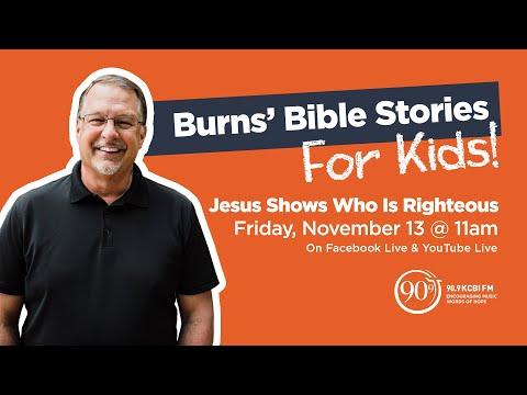 Jesus Shows Who Is Righteous | Burns' Bible Stories for Kids!