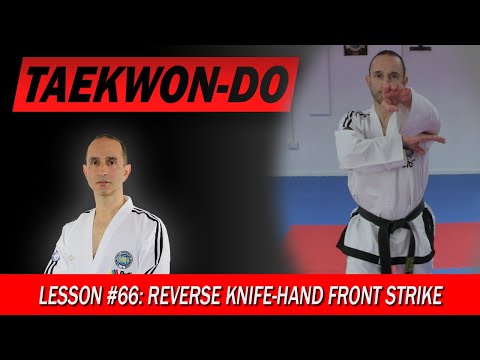 Reverse Knife-Hand Front Strike (Sonkal Dung Ap Taerigi) - Taekwon-Do Lesson #66
