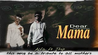 මව්ණි නුඹට (Dear Mama) - Alfa ft Jtsp - official Lyrics Video