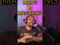 Mixing Vs Mastering Shorts