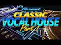 Finest Classic Vocal House Mix Part 1