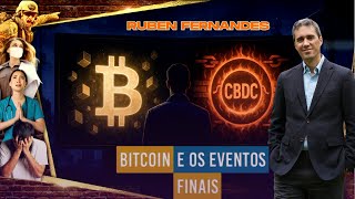 Bitcoin and the Final Events - Ruben Fernandes - Campal Terceiro Anjo
