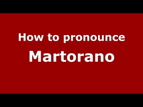 How to pronounce Martorano