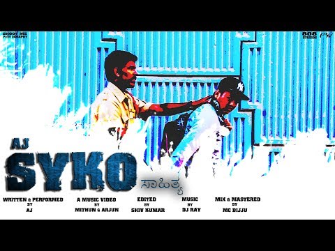 A J - Syko Saahithya | Offical Music Video | Kannada Rap | Prod by DJ Ray