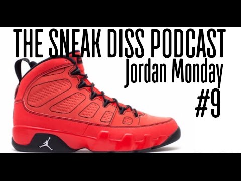 The Sneak Diss Podcast – MJ Monday Jordan 9 Edition