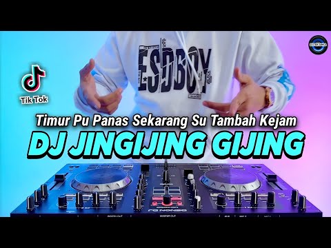 DJ JINGIJING GIJING REMIX FULL BASS TIKTOK TERBARU 2023 | DJ TIMUR PU PANAS SEKARANG SU TAMBAH KEJAM