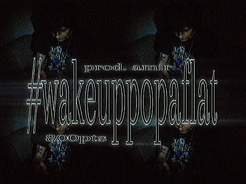 Video thumbnail for #wakeuppopaflat
