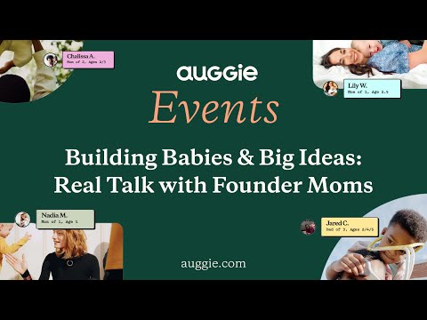 Building Babies & Big Ideas Real Talk with Founder Moms | Auggie Virtual Event (7.8.25)
