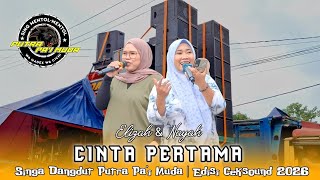 Download lagu CINTA PERTAMA - VOC : ELIZAH & NAYAH | PUTRA PA'I MUDA | EDISI CEKSOUND  mp3