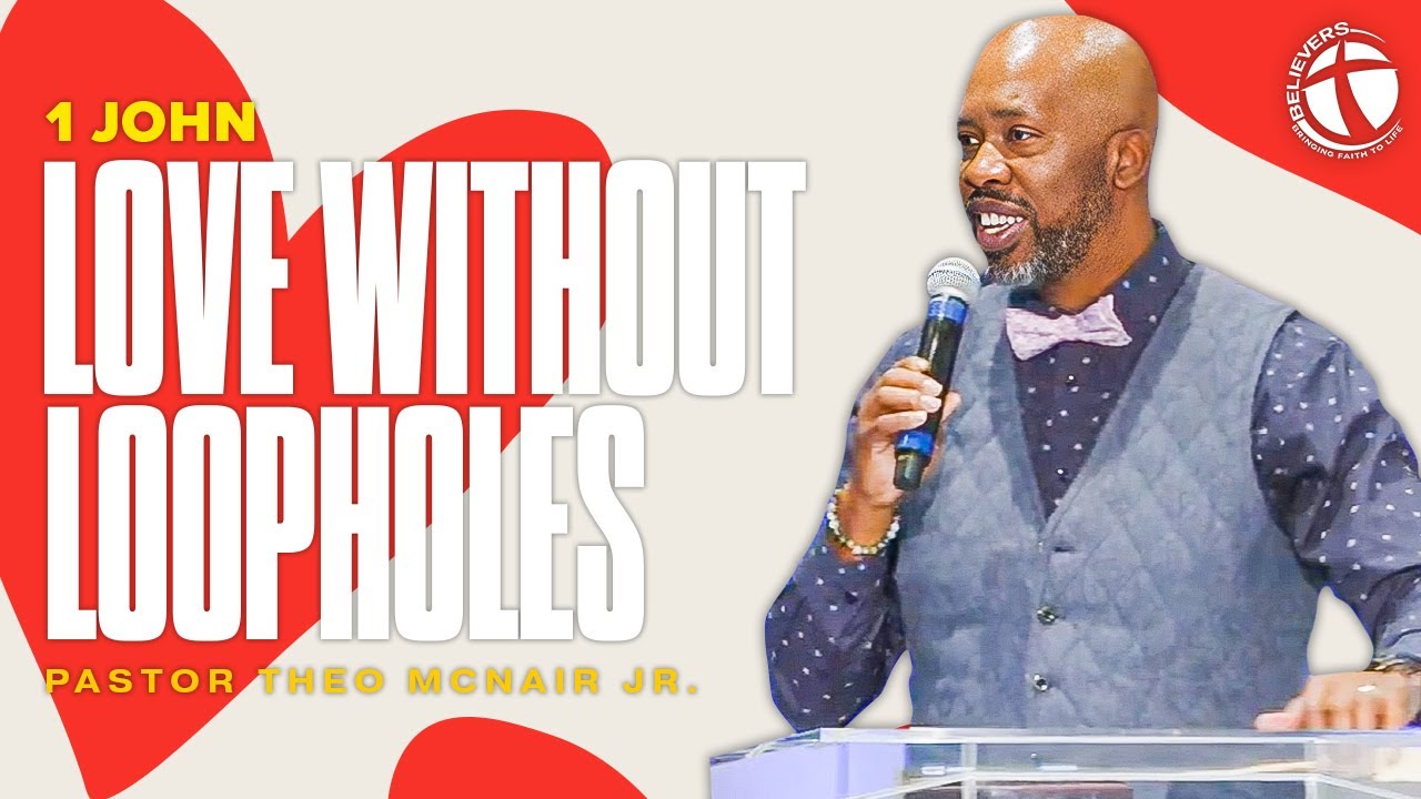 Love Without Loopholes | 10/19/25 | Believers' Bible Christian Church