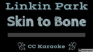 Linkin Park • Skin to Bone (CC) [Karaoke Instrumental Lyrics]