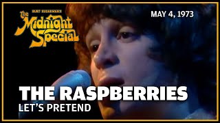 Let&#39;s Pretend - The Raspberries | The Midnight Special