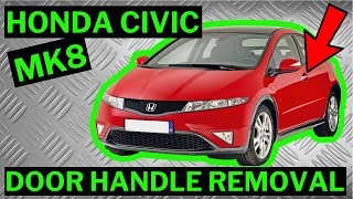 HONDA CIVIC MK8 2006-2012 - How To Remove Front Outer Door Handle & Lock Removal