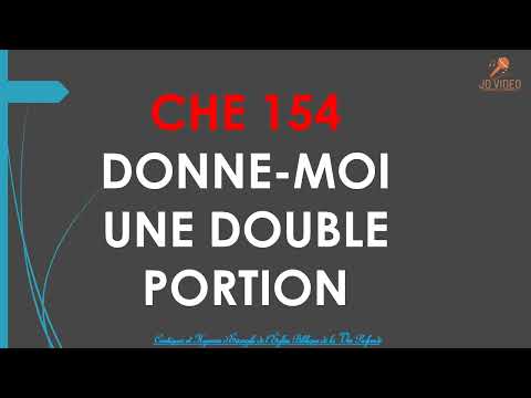 CHE 154 DONNE MOI UNE DOUBLE PORTION
