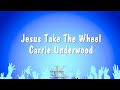 Jesus Take The Wheel Carrie Underwood Karaoke Version