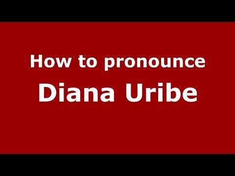 How to pronounce Diana Uribe (Colombian Spanish/Colombia)  - PronounceNames.com