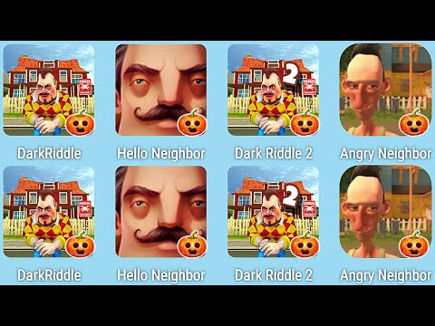 Dark Riddle,Dark Riddle 2,Hello Neighbor,Angry Neighbor,Dark Riddle 3