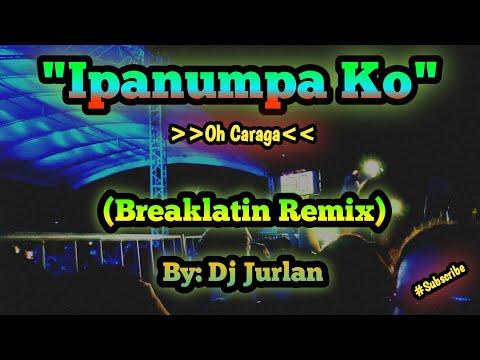 Ipanumpa Ko (Breaklatin Remix) | DjJurlan Remix | New Tiktok Trend | New Tiktok Viral | #trending