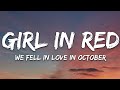 Girl In Red We Fell In Love In October Lyrics