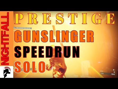 Destiny 2 - Solo Prestige Nightfall Speedrun - Gunslinger (7:37) - The Inverted Spire