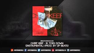 Chief Keef - 10 Toes Down [Instrumental] (Prod. By DP Beats) + DL via @Hipstrumentals