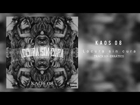 09. KAOS 08 - Errático (LOCURA SIN CURA LP)