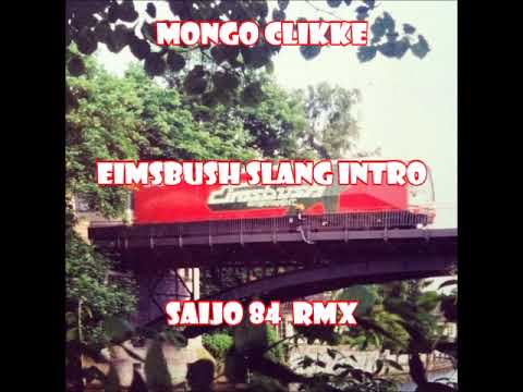 Mongo Clikke - Eimsbush Slang Intro [Saijo 84 RMX]