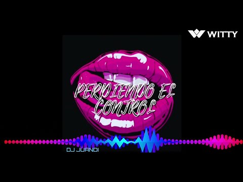 [GUARACHA 2021] PERDIENDO EL CONTROL🤪 / pro:DJ JUANDI (ORIGINAL MIX)