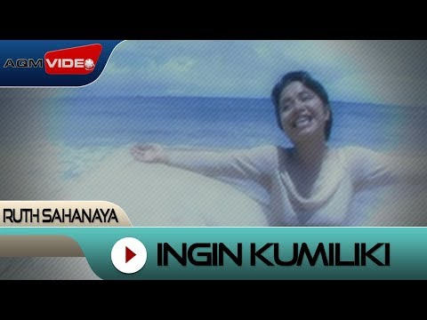 Ruth Sahanaya - Ingin Kumiliki | Official Video