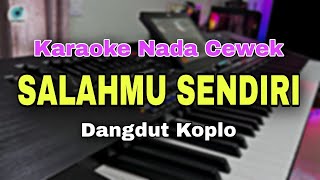 Download lagu SALAHMU SENDIRI - CUT RANI || KARAOKE LIRIK DANGDUT KOPLO (NADA CEWEK) mp3