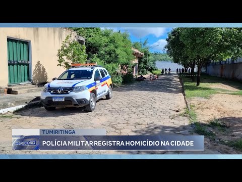 Tumiritinga: Polícia Militar Registra Homicídio na Cidade.