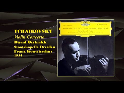 TCHAIKOVSKY - Concerto Op.35: David Oistrakh, Staatskapelle Dresden, Konwitschny 1954 New Remastered