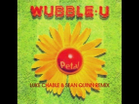 Wubble U - Petal (Luke Chable & Sean Quinn Remix)