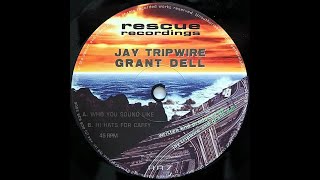 Jay Tripwire & Grant Dell - Who U Sound Like
