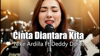Download lagu Nike Ardilla & Deddy Dores - Cinta Di Antara Kita | Cover Wanita Penuh Perasaan (Slow Rock Melayu) mp3
