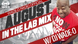 In The Lab with DJ Wade-O (Ep444) featuring Andy MIneo., Lecrae & Jor'dan Armstrong