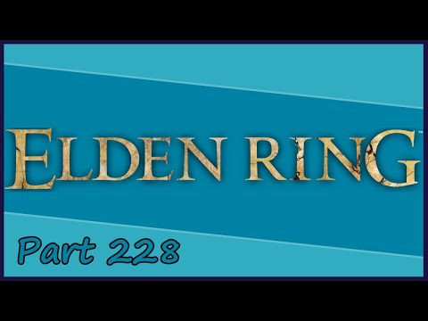 Gakuto_Bongo Plays Elden Ring - Pt. 228