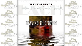 The Beach Boys - Leaving This Town (DJ L33 Trader Mix) The Trader Box - Holland