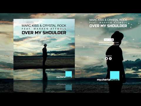 Marc Kiss & Crystal Rock feat. Warren Attwell - Over My Shoulder (Official Audio)