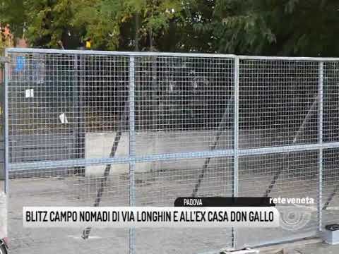 TG PADOVA (31/10/2017) - BLITZ CAMPO NOMADI DI VIA LONGHIN E ALL’EX CASA DON GALLO